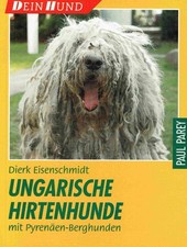 - Ungarische Hirtenhunde - einschliesslich Pyrenäen-Berghunde. Praktische Ratsc