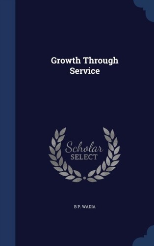 Wadia growth through service - -,
