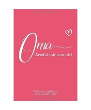 Oma, erzähl mir von dir: Das