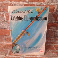 Erlebtes Fliegenfischen: Kunst und Technik des Fliegenfischens
