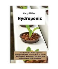 Hydroponic: How To Get the Best Inexpensive Hydroponic System at Home, how to cr