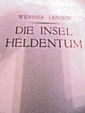 Die Insel Heldentum, W. Jansen,H.Stubenrauch,VBH Berlin 1943