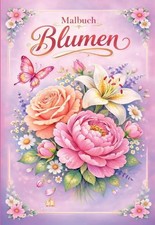 Blumen Malbuch für Erwachsene