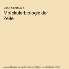 Molekularbiologie der Zelle