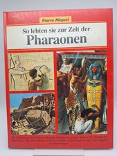 So lebten sie zur Zeit der Pharaonen - Pierre Miquel - Ägypten / Tessloff Verlag