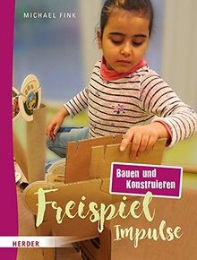 Freispiel impulse bauen und - bauen,