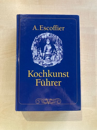 Kochkunstführer escoffier - kochkunstführer, a.escoffier