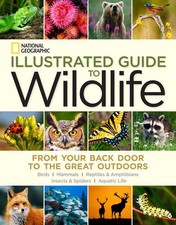 National Geographic Illustrated Guide to Wildlife National Geographic