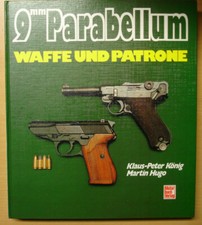 9mm Parabellum Waffe und Patrone Geschichte Pistolen Revolver Modelle Typen Buch