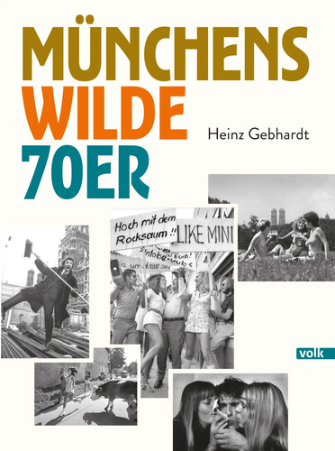 Münchens wilde 70er heinz - wilde,