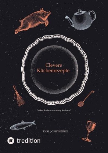 Clevere küchenrezepte karl - küchenrezepte,