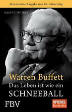 Warren Buffett - Das Leben ist wie ein Schneeball von Alice Schroeder