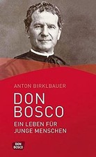 Don Bosco. Ein Leben für