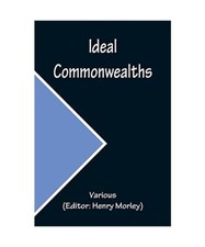 Ideal Commonwealths, Various