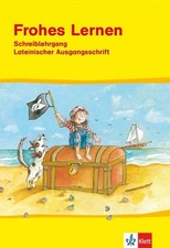 Frohes Lernen / Schreiblehrgang - Lateinische Ausgangsschrift 1. Schuljahr, ...