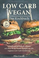 LOW CARB VEGAN Das Kochbuch Schnell und gesund abne... | Buch | Zustand sehr gut