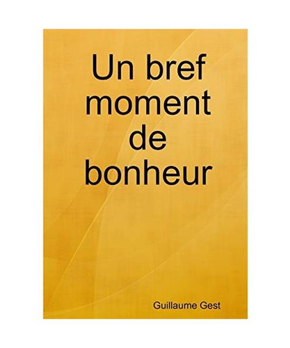 Bref moment bonheur - un, de