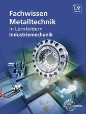 Fachwissen Metalltechnik in Lernfeldern Industriemechanik Reißler, Ludwig, Reinh