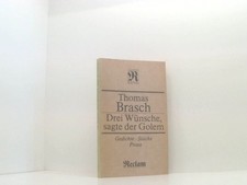Thomas Brasch: Drei Wünsche, sagte der Golem - Gedichte Stücke Prosa Gedichte, S