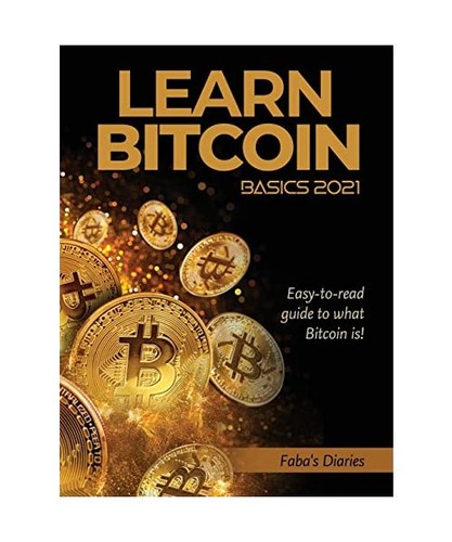 Learn bitcoin basics 2021 - learn,