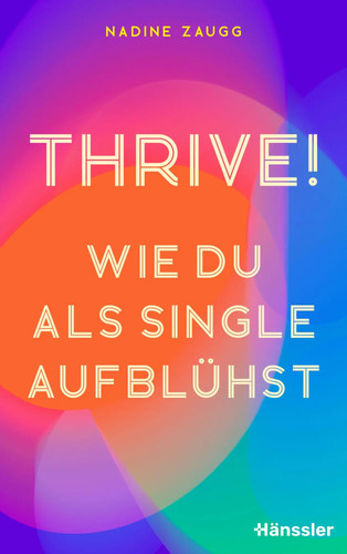 Thrive wie du als - wie, single