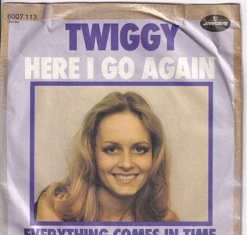 Single twiggy here i - 7'',