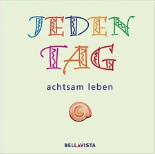 Jeden Tag... achtsam leben