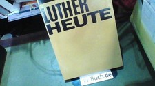 Luther Heute. Meinhold, Peter:
