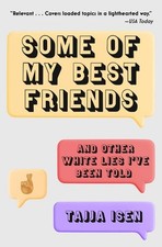 Some of My Best Friends: And