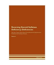 Reversing Steroid Sulfatase Deficiency: Deficiencies The Raw Vegan Plant-Based D