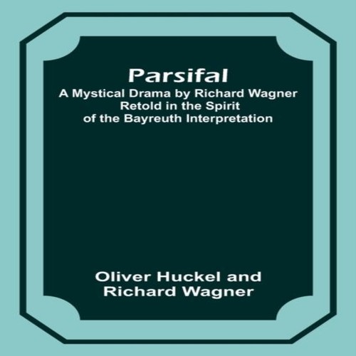 Parsifal mystical drama by - drama,