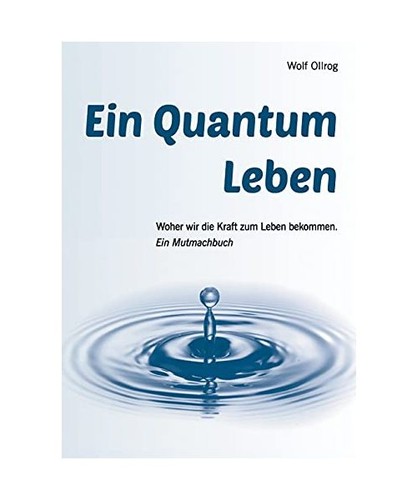 Ein quantum leben woher - woher, wir