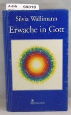 Erwache in Gott Wallimann