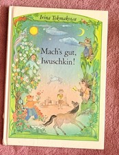 Mach's gut Iwuschkin DDR 1986 Kinderbuch von Irina Tokmakowa/Elke Bullert-Spuler