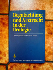 Begutachtung und Arztrecht in der Urologie. Bichler, Karl-Horst. 1986, gebunden