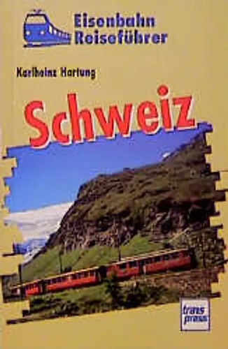 Eisenbahn reiseführer schweiz - eisenbahn-reiseführer,