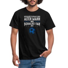 Schalke Fan Alter Mann Fußball Fan Geschenk Männer T-Shirt