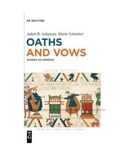 Oaths and Vows: Words as Genesis, Seligman, Adam B.; Schnitter, Maria