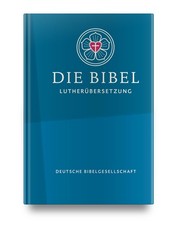 Martin Luther Die Lutherbibel