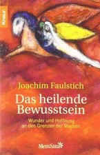 Das heilende Bewusstsein: Wunder und Hoffnung an de... | Buch | Zustand sehr gut