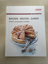 Miele Kochbuch - Backen - Braten - Garen - Kochen und Genießen mit Miele