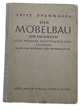 Der Möbelbau Ein Fachbuch für Tischler, Architekten Fritz Spannagel 1950 akzept.