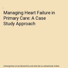 Managing Heart Failure in Primary Care: A Case Study Approach