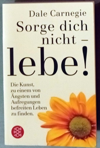 Sorge dich nicht lebe - sorge,