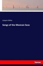 Joaquin Miller | Songs of the