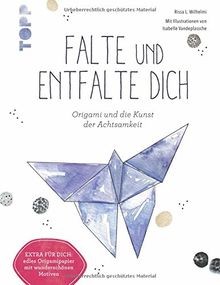 Falte und entfalte dich