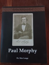 Dr. Max Lange: Paul Morphy (Schachklassiker neu aufgelegt) Schachbuch