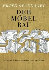 Fritz Spannagel | Der Möbelbau | Buch | Deutsch (2012) | HolzWerken | 368 S.