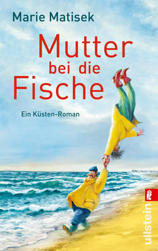 Mutter bei die fische - die, ein