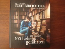 Die neue ZEIT-Bibliothek der Weltliteratur - 100 Bücher, 100 Lebensgefährten
